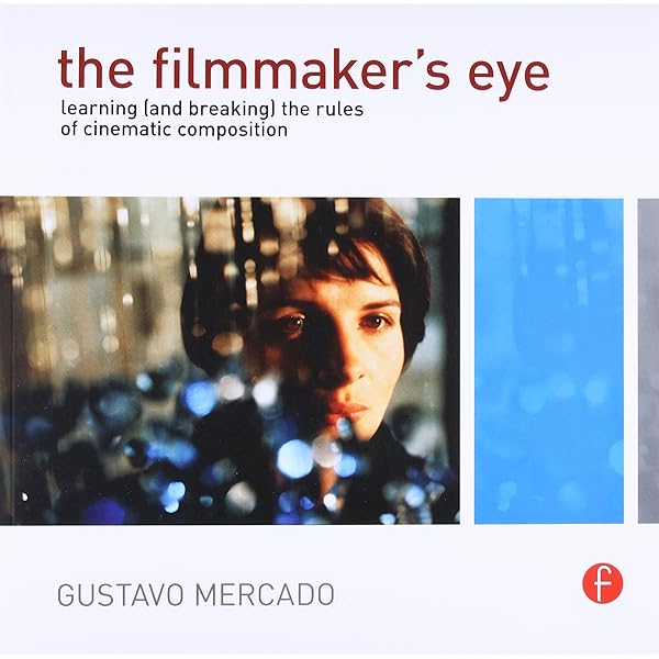Amazon Com The Filmmaker S Eye Learning And Breaking The Rules Of Cinematic Composition Mercado Gustavo Books Amazon Com The Filmmaker S Eye Learning And Breaking The Rules Of Cinematic Composition Mercado Gustavo Books