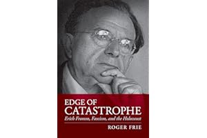 Edge of Catastrophe: Erich Fromm, Fascism, and the Holocaust