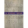 The Mormon Hierarchy: Origins of Power