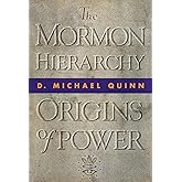 The Mormon Hierarchy: Origins of Power