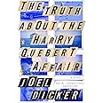 The Truth About the Harry Quebert Affair: A Novel