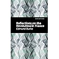 Reflections on the Revolution in France (Mint Editions (Historical Documents and Treaties))