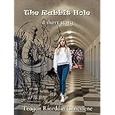 The Rabbit Hole: A Short Story