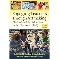 Engaging Learners Through Artmaking: Choice-Based Art Education in the Classroom (TAB) book cover