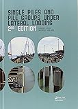 Single Piles and Pile Groups Under Lateral Loading, 2nd Edition