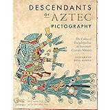 Descendants of Aztec Pictography: The Cultural Encyclopedias of Sixteenth-Century Mexico