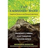 The Embodied Mind, revised edition: Cognitive Science and Human Experience
