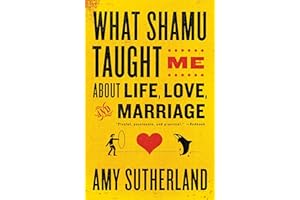 What Shamu Taught Me About Life, Love, and Marriage: Lessons for People from Animals and Their Trainers