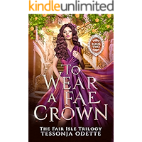 To Wear a Fae Crown (The Fair Isle Trilogy Book 2) book cover