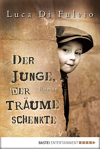 Download Der Junge, der Träume schenkte: Roman (Luca Di Fulvio Bestseller 1) (German Edition) PDF