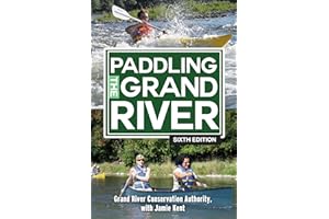 Paddling the Grand River: A trip-planning guide to Ontario's historic Grand River