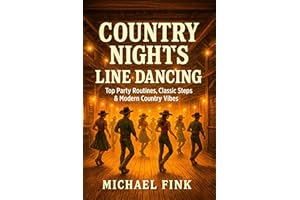 Country Nights Line Dancing: Top Party Routines, Classic Steps & Modern Country Vibes