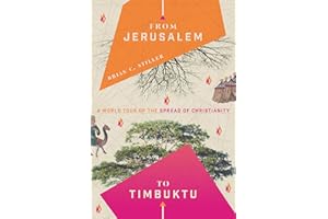 From Jerusalem to Timbuktu: A World Tour of the Spread of Christianity