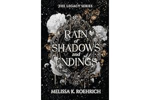 Rain of Shadows and Endings (The Legacy)