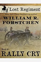 Rally Cry (The Lost Regiment Series Book 1) Kindle Edition