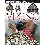 DK Eyewitness Books: Viking: Discover the Story of the Vikings Their Ships, Weapons, Legends, and Saga of War