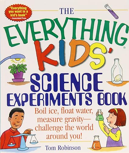 Download The Everything Kids' Science Experiments Book: Boil Ice, Float Water, Measure Gravity-challenge the World Around You! PDF