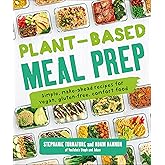 Plant-Based Meal Prep: Simple, Make-ahead Recipes for Vegan, Gluten-free, Comfort Food