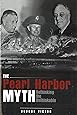 The Pearl Harbor Myth: Rethinking the Unthinkable (Potomac's Military Controversies)