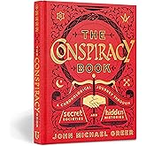 The Conspiracy Book: A Chronological Journey through Secret Societies and Hidden Histories (Union Square & Co. Chronologies)