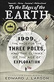 To the Edges of the Earth: 1909, the Race for the