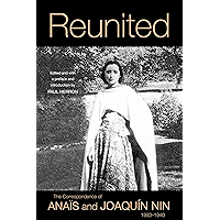 Reunited: The Correspondence of Anais and Joaquin Nin, 1933-1940 book cover