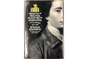 Princes of Ireland, Planters of Maryland: A Carroll Saga, 1500-1782