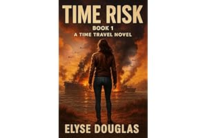 Time Risk 1: A Time Travel Thriller of Pearl Harbor – Book 1 (Time Risk Series)