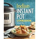Indian Instant Pot® Cookbook: Traditional Indian Dishes Made Easy and Fast