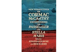 New Perspectives on Cormac McCarthy: Encountering the Passenger and Stella Maris