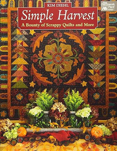 Download Simple Harvest: A Bounty of Scrappy Quilts and More PDF