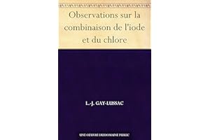 Observations sur la combinaison de l'iode et du chlore (French Edition)