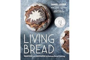 Living Bread: Tradition and Innovation in Artisan Bread Making: A Baking Book