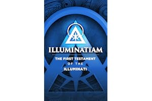 Illuminatiam: The First Testament Of The Illuminati