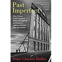 Past Imperfect: Facts, Fictions, Fraud American History from Bancroft and Parkman to Ambrose, Bellesiles, Ellis, and book cover Past Imperfect: Facts, Fictions, Fraud American History from Bancroft and Parkman to Ambrose, Bellesiles, Ellis, and book cover