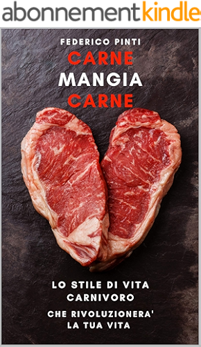 Download Carne Mangia Carne: Lo stile di vita carnivoro che rivoluzionerà la tua vita (Italian Edition) PDF