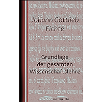 Grundlage der gesamten Wissenschaftslehre (German Edition) book cover