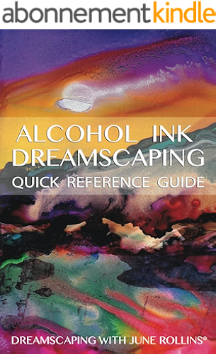 Download Alcohol Ink Dreamscaping Quick Reference Guide (English Edition) PDF