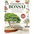 Introduction to Bonsai: The Complete Illustrated Guide for Beginners (with Monthly Growth Schedules and over 2,000 Illustrations)