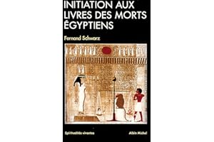 Initiation aux Livres des morts égyptiens (French Edition)