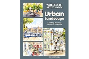 Watercolor Artist's Index of the Urban Landscape: A Field Trip of Features and How to Paint Them