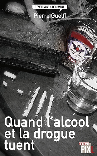 Download Quand l'alcool et la drogue tuent: Histoires vraies (TEMOIGNAGE DOC) PDF