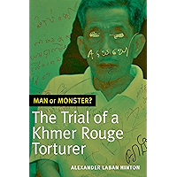 Man or Monster?: The Trial of a Khmer Rouge Torturer book cover