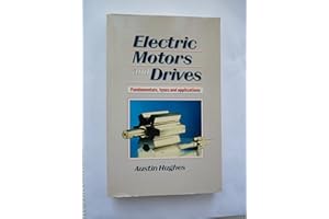 Electric Motors and Drives: Fundamentals, Types and Applications