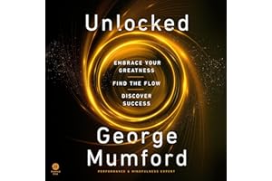 Unlocked: Embrace Your Greatness, Find the Flow, Discover Success