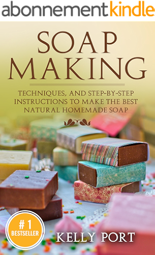 Download Soap Making:Techniques, and Step-by-Step Instructions To Make The Best Natural Homemade Soap (Soap Making, Soap Making for Beginners, Natural Soap Making, ... Soap, Cold Process) (English Edition) PDF