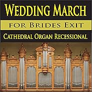 Wedding March for Brides Exit (Cathedral Organ Recessional)