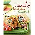 American Heart Association Healthy Family Meals: 150 Recipes Everyone Will Love: A Cookbook