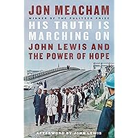 His Truth Is Marching On: John Lewis and the Power of Hope