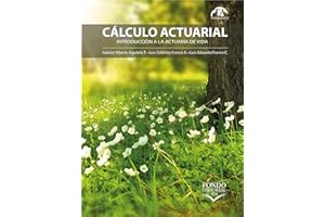 Cálculo actuarial: Introducción a la actuaría de vida (Spanish Edition)